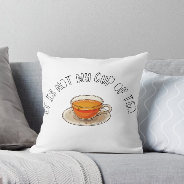 Item preview, It is not my cup of tea designed and sold by boomantique.