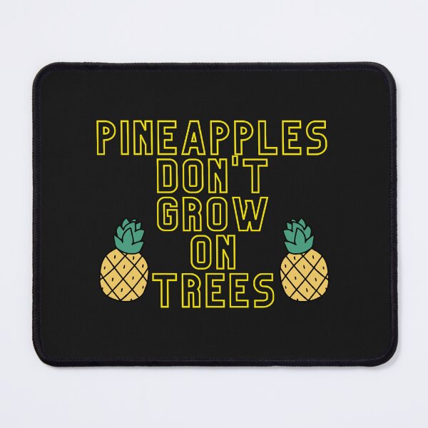 Item preview, Pineapples don't grow on trees. designed and sold by Sam-TDesigns.
