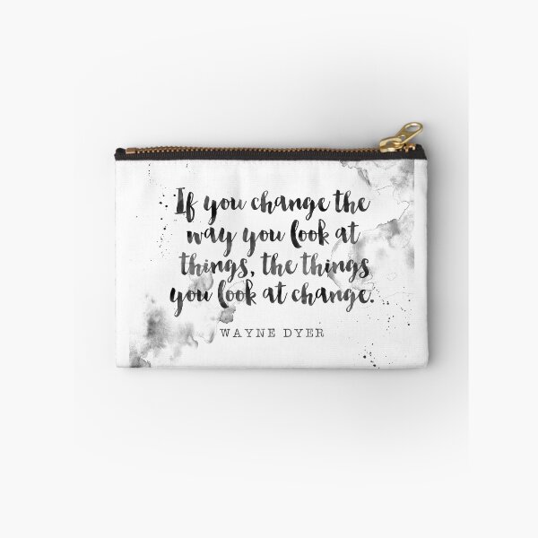 Item preview, If You Change The Way You Look At Things, The Things You Look At Change - Quote Wayne Dyer designed and sold by Buddhaport.