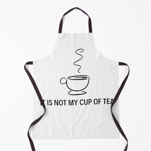 Item preview, It is not my cup of tea designed and sold by boomantique.