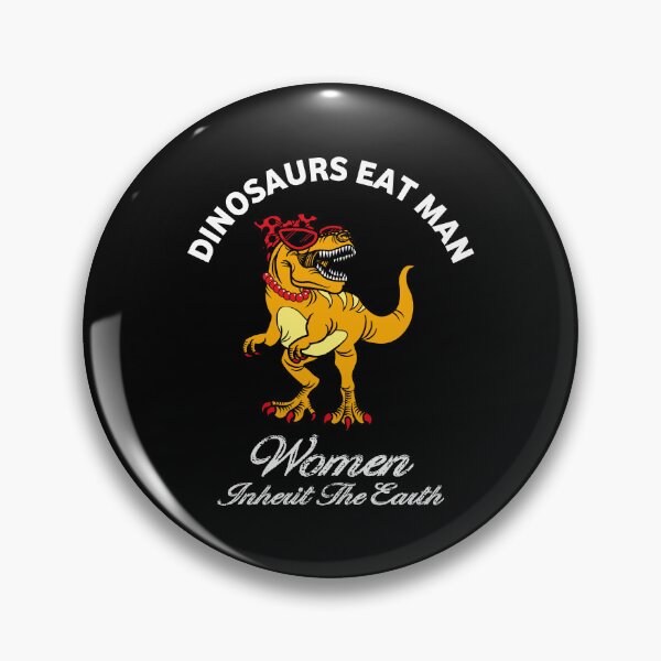 Item preview, Dinosaurs Eat Man Women Inherit The Earth designed and sold by RDVault.
