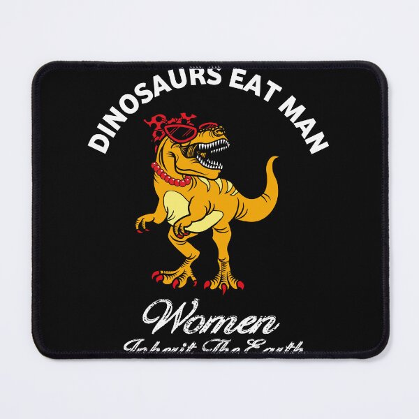 Item preview, Dinosaurs Eat Man Women Inherit The Earth designed and sold by RDVault.