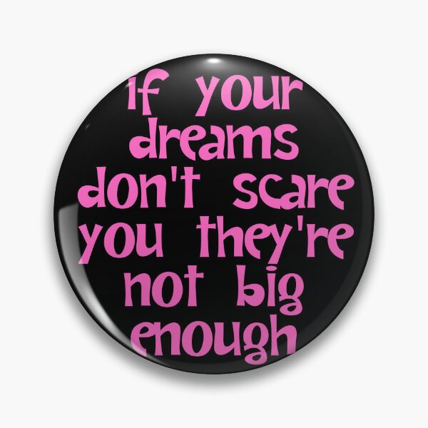 Item preview, If Your Dreams Don't Scare You They're Not Big Enough - Dreamer designed and sold by JourneyCreative.
