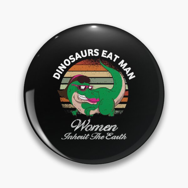 Item preview, Dinosaurs Eat Man Women Inherit The Earth designed and sold by RDVault.