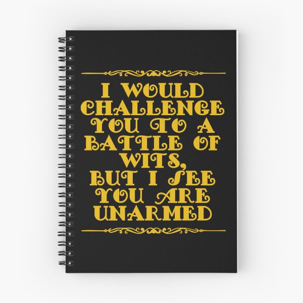Item preview, I Would Challenge You To A Battle Of Wits But I See You Are Unarmed designed and sold by JourneyCreative.