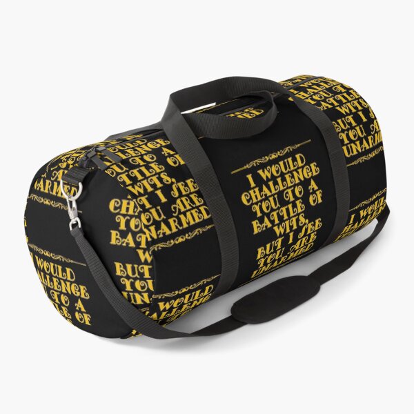 Item preview, I Would Challenge You To A Battle Of Wits But I See You Are Unarmed designed and sold by JourneyCreative.