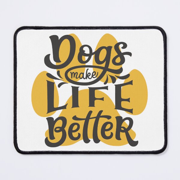 Item preview, Dogs Make Life Better designed and sold by SmartStyle.