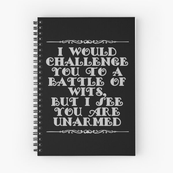 Item preview, I Would Challenge You To A Battle Of Wits But I See You Are Unarmed designed and sold by JourneyCreative.