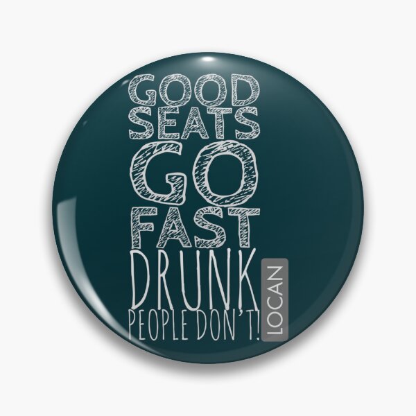 Item preview, GOOD SEATS GO FAST DRUNK PEOPLE DONT   designed and sold by Shautler1.