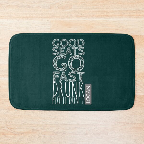 Item preview, GOOD SEATS GO FAST DRUNK PEOPLE DONT   designed and sold by Shautler1.