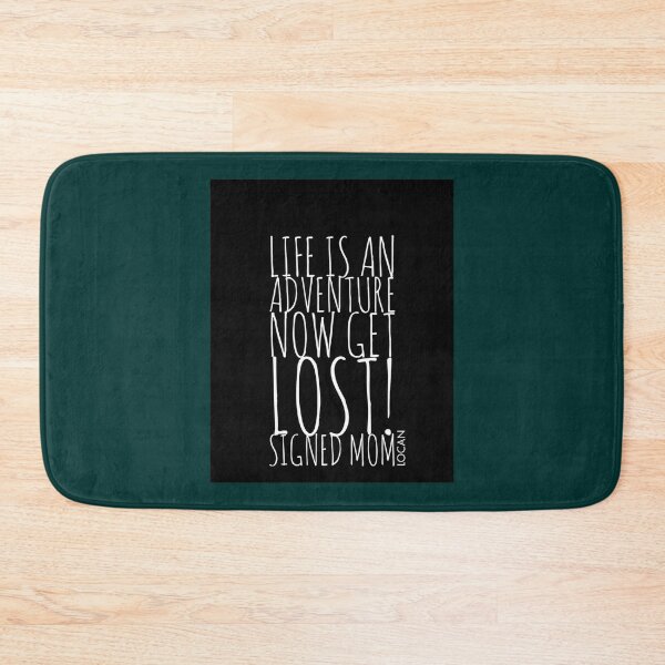 Item preview, LIFE IS AN ADVENTURE NOW GET LOST SIGNED MOM Graphic  designed and sold by Shautler1.