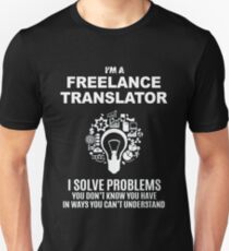 FREELANCE TRANSLATOR - SOLVE PROBLEMS WHITE Unisex T-Shirt