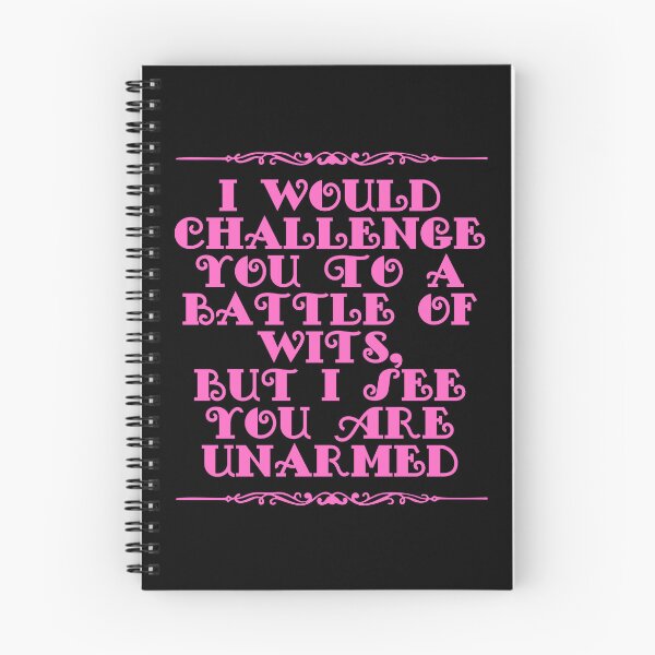 Item preview, I Would Challenge You To A Battle Of Wits But I See You Are Unarmed designed and sold by JourneyCreative.