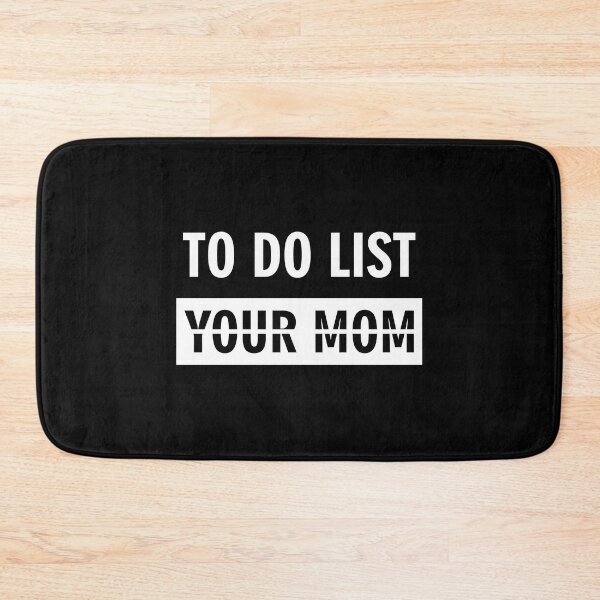 Item preview, Funny To Do List Your Mom designed and sold by Akimakim2020.