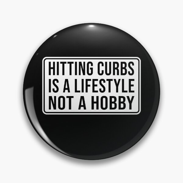 Item preview, Hitting curbs is a lifestyle not a hobby designed and sold by DisenyosDeMike.