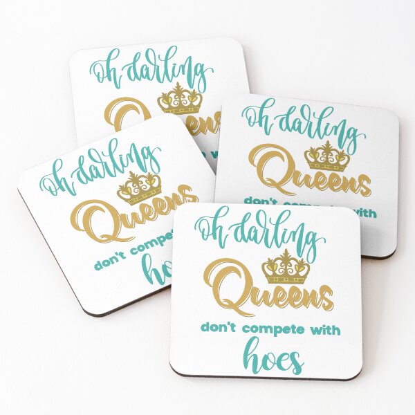 Item preview, Oh darling, Queens don’t compete with hoes designed and sold by LHaynes2020.
