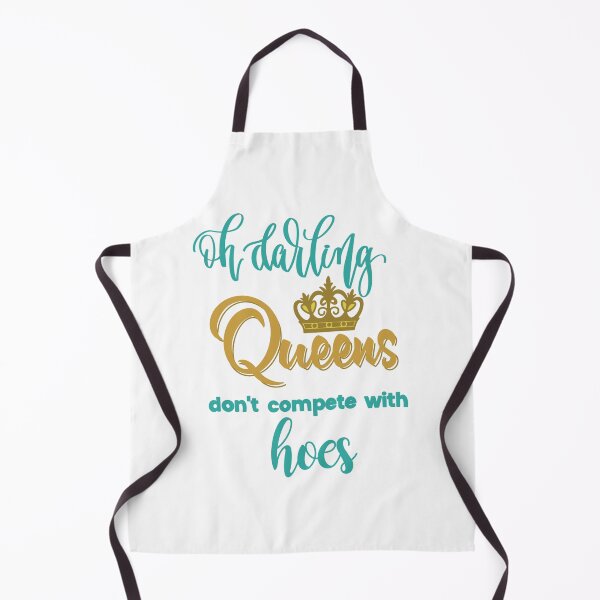 Item preview, Oh darling, Queens don’t compete with hoes designed and sold by LHaynes2020.