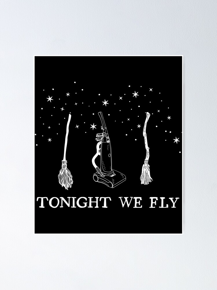 "Tonight We Fly - Hocus Pocus Classic " Poster for Sale by abkelights3