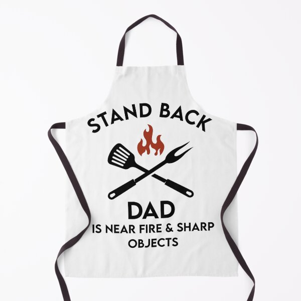 Item preview, Stand back dad is near fire and sharp objects designed and sold by cloudyydesigns.