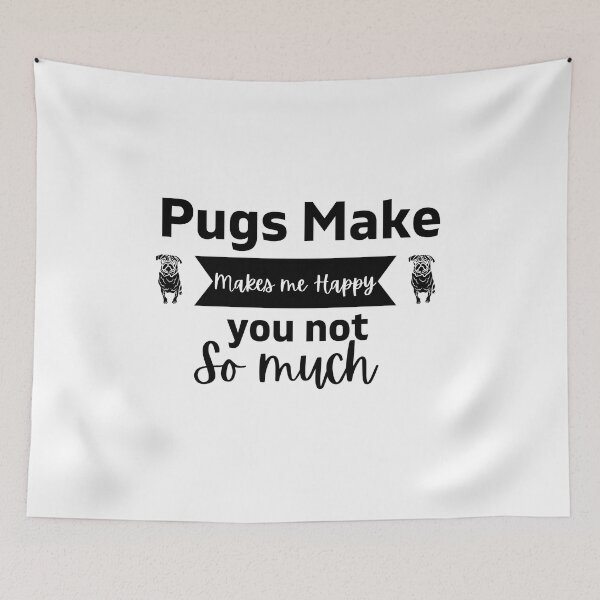 Item preview, Pugs makes me happy you no so much. designed and sold by Doggymadness.