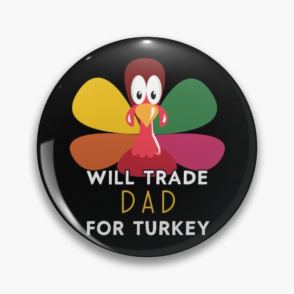 Item preview, Thanksgiving for Kids Will Trade Dad for Turkey design designed and sold by Merchking1.
