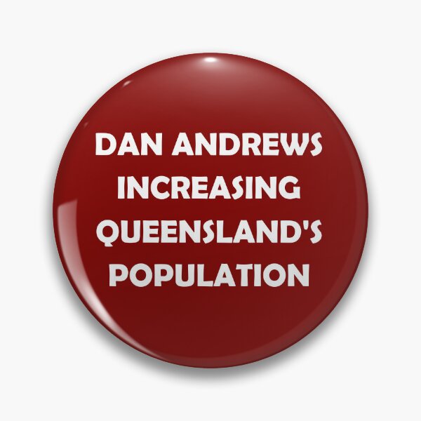 Item preview, DAN ANDREWS INCREASING QUEENSLANDS POPULATION designed and sold by DomGDesign.