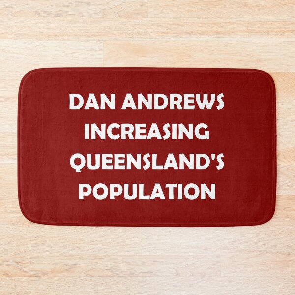 Item preview, DAN ANDREWS INCREASING QUEENSLANDS POPULATION designed and sold by DomGDesign.