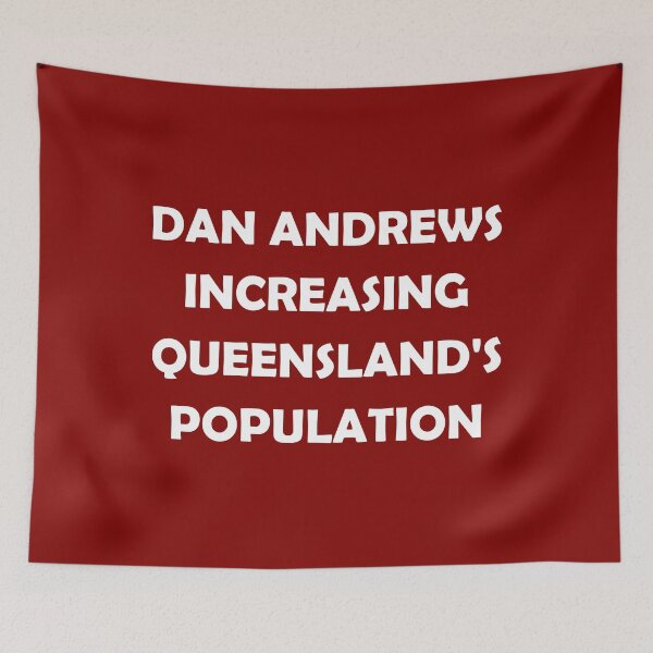 Item preview, DAN ANDREWS INCREASING QUEENSLANDS POPULATION designed and sold by DomGDesign.