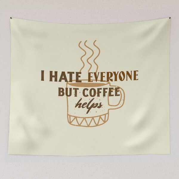Item preview, I Hate Everyone But Coffee Helps. Morning Grumpy Coffee Lover designed and sold by Rebel-Design.