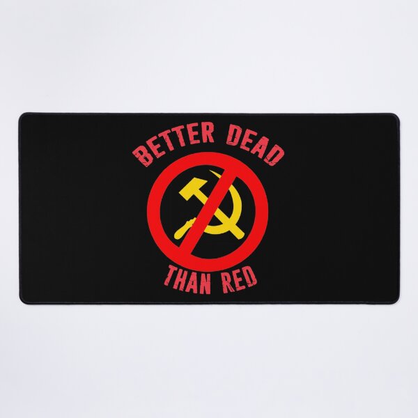 Item preview, Better Dead Than Red Cold War Anti Communist Slogan Hammer and Sickle Russia designed and sold by funnytshirtemp.