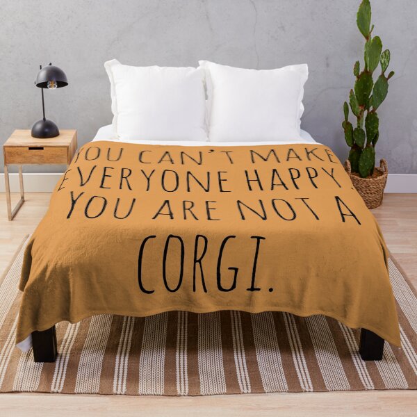 Item preview, You can't make everyone happy. You are not a Corgi. designed and sold by Tarun Bisht.