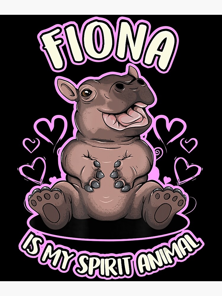 Fiona The Hippo Spirit Animal Teamfiona Baby Hippo Poster For Sale