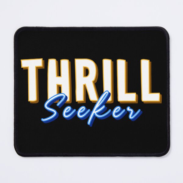Item preview, THRILL Seeker designed and sold by everything4eva.