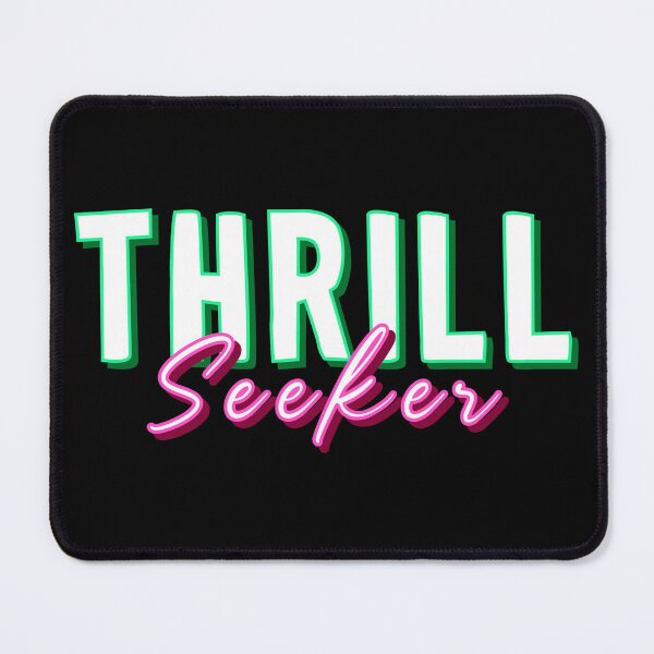 Item preview, THRILL Seeker designed and sold by everything4eva.