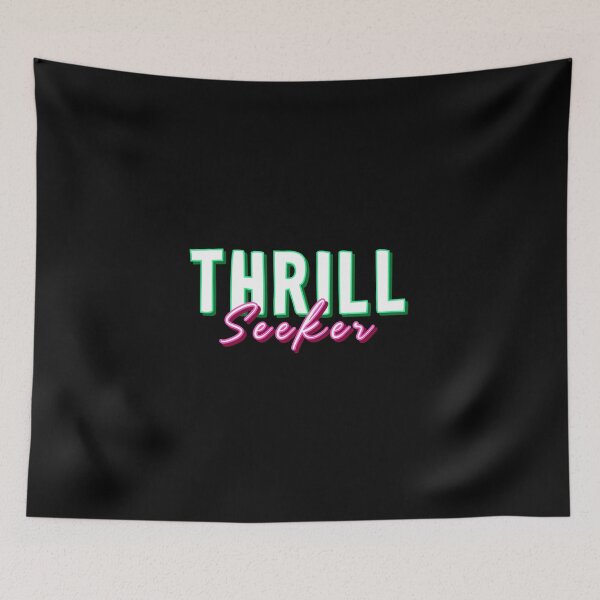 Item preview, THRILL Seeker designed and sold by everything4eva.