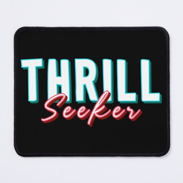 Item preview, THRILL Seeker designed and sold by everything4eva.