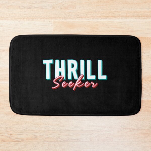 Item preview, THRILL Seeker designed and sold by everything4eva.