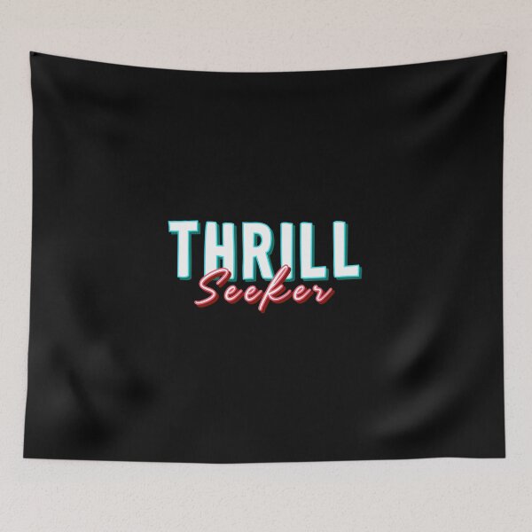 Item preview, THRILL Seeker designed and sold by everything4eva.