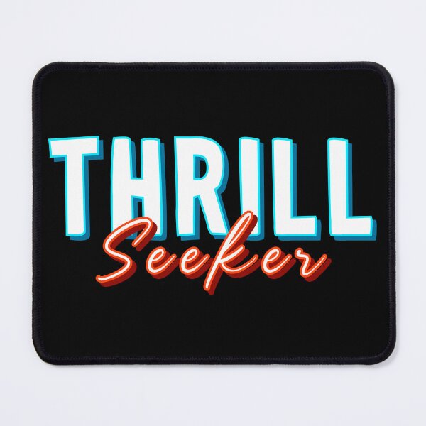 Item preview, THRILL Seeker designed and sold by everything4eva.