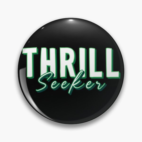 Item preview, THRILL Seeker designed and sold by everything4eva.