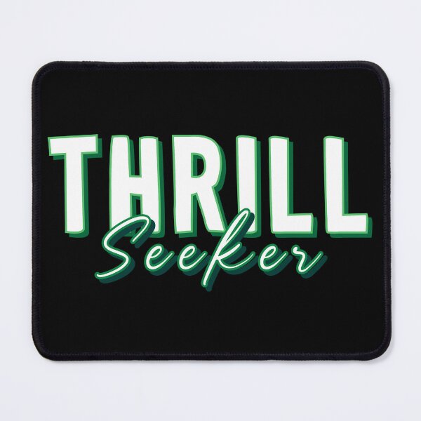 Item preview, THRILL Seeker designed and sold by everything4eva.