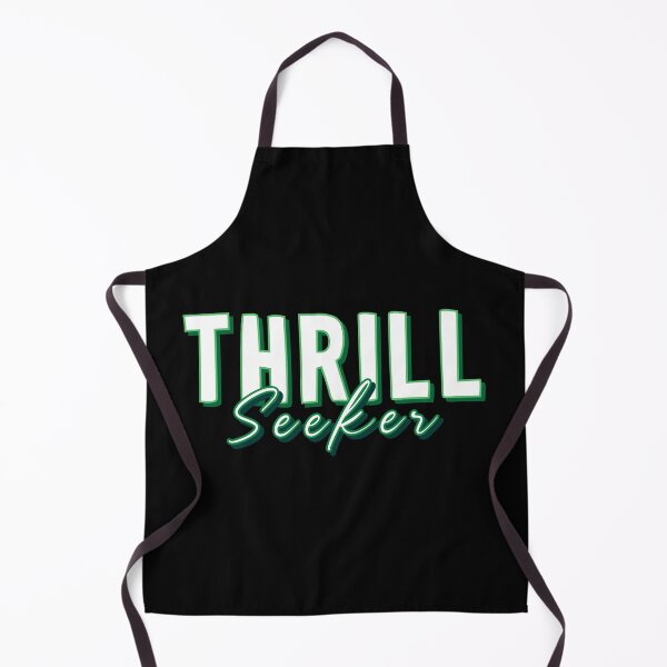 Item preview, THRILL Seeker designed and sold by everything4eva.