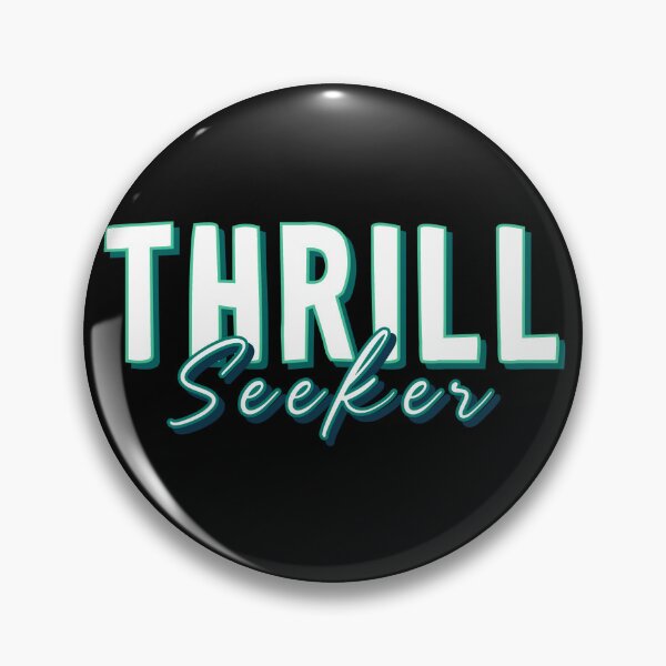 Item preview, THRILL Seeker designed and sold by everything4eva.