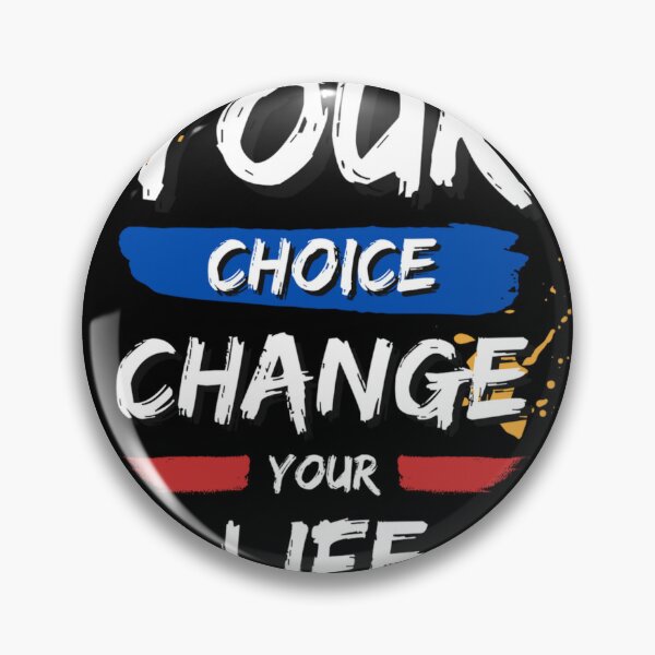 Item preview, YOUR CHOICE CHANGE YOUR  LIFE designed and sold by selly1232.