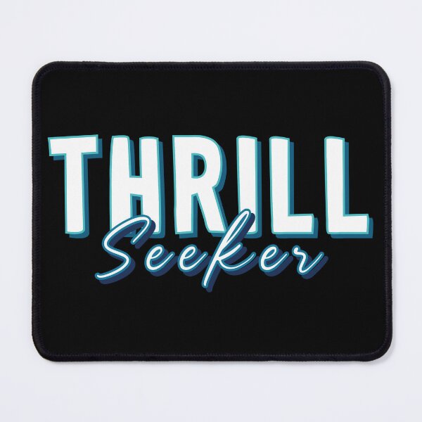Item preview, THRILL Seeker designed and sold by everything4eva.