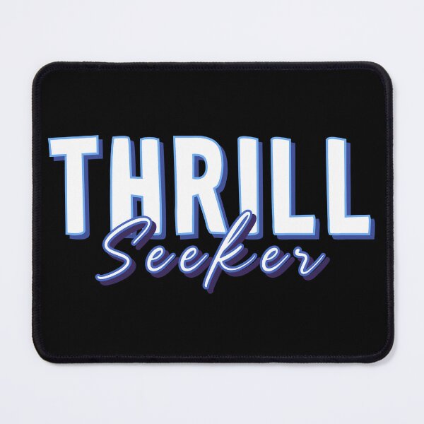 Item preview, THRILL Seeker designed and sold by everything4eva.