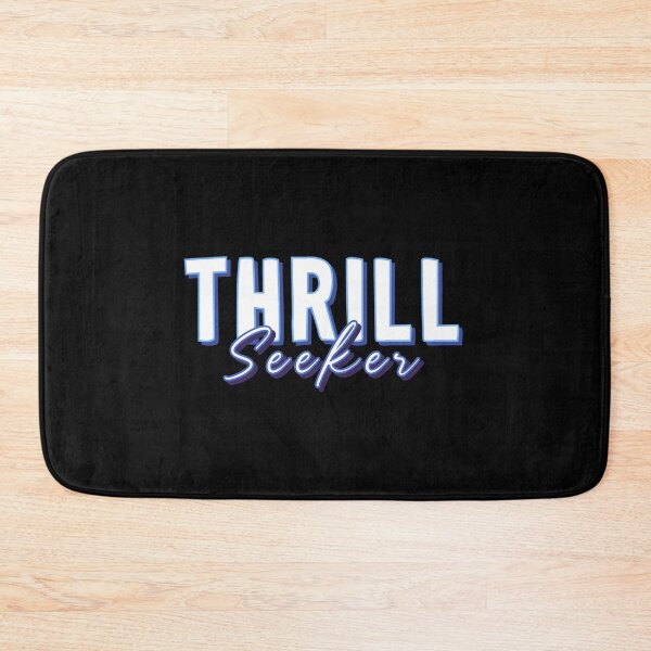 Item preview, THRILL Seeker designed and sold by everything4eva.