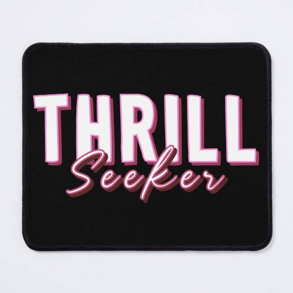 Item preview, THRILL Seeker designed and sold by everything4eva.
