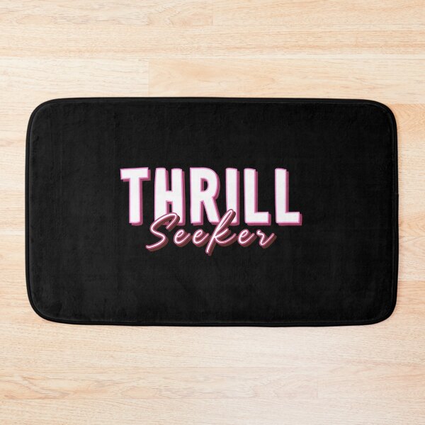 Item preview, THRILL Seeker designed and sold by everything4eva.