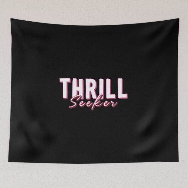 Item preview, THRILL Seeker designed and sold by everything4eva.
